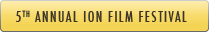 5th Annual Ion Film Fest